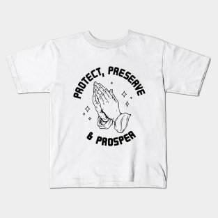 Protect, Preserve, And Prosper Outline Kids T-Shirt